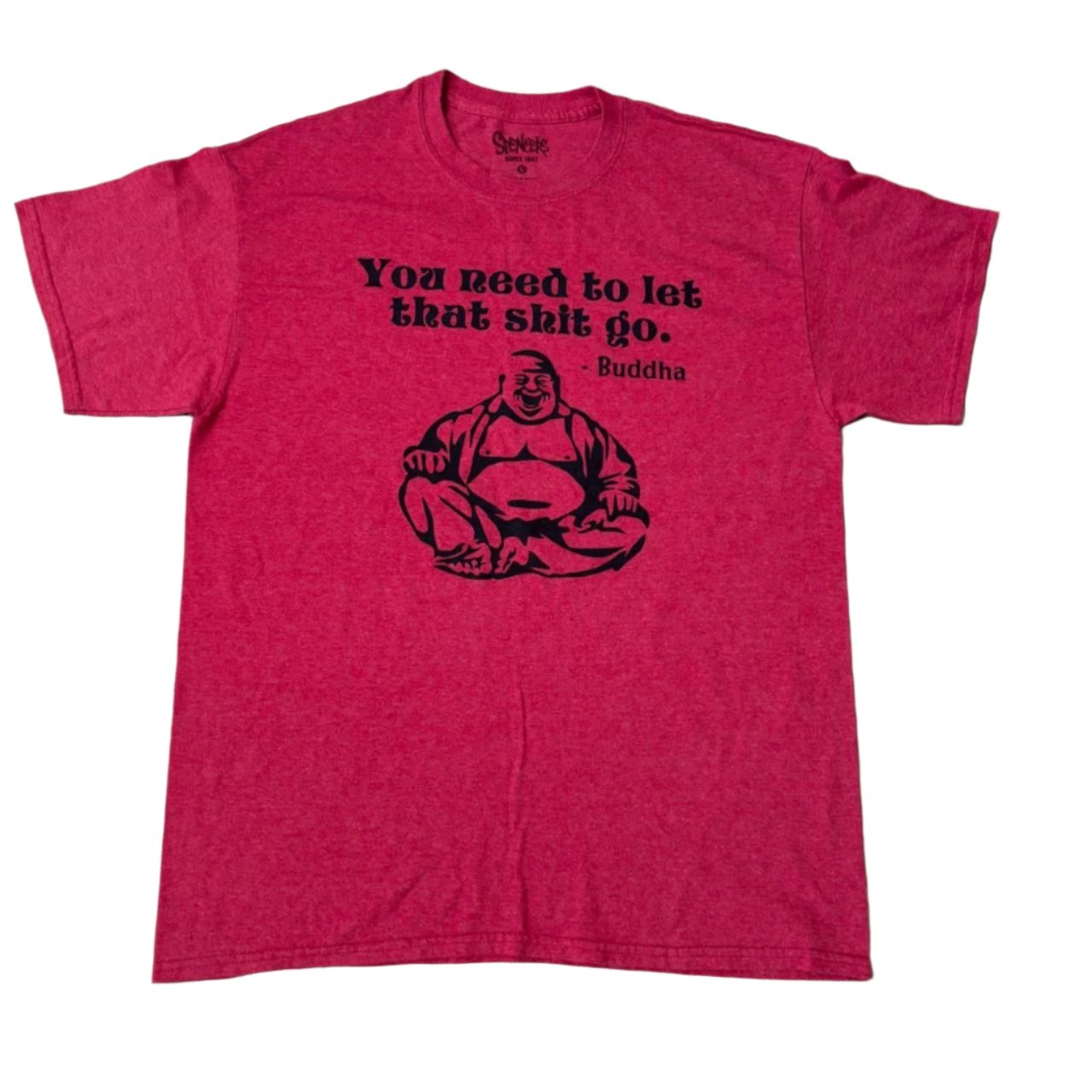 0460 - Buddha Let That Shi Go Shirt